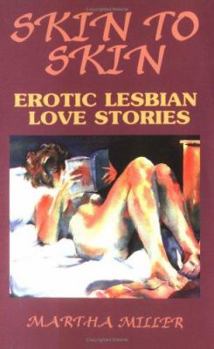 Paperback Skin to Skin: Erotic Lesbian Love Stories Book