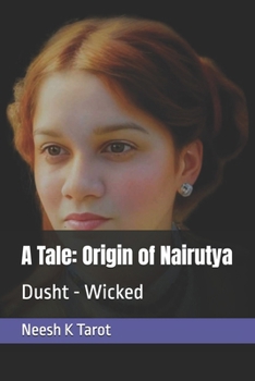 Paperback A Tale: Origin of Nairutya: दुष्ट - Dusht Book
