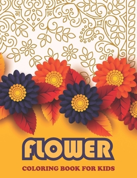 Paperback Flower Coloring Book For KIDS: Book For Toddlers Simple & Fun Designs of Real Flowers for Kids Ages 2-4 Book