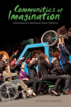 Paperback Communities of Imagination: Contemporary Southeast Asian Theatres Book