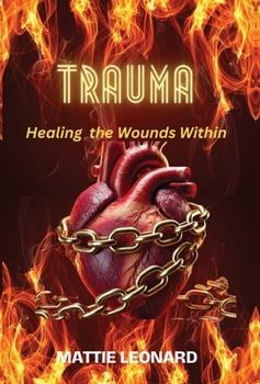 Hardcover Trauma: Healing the Wounds Within Book