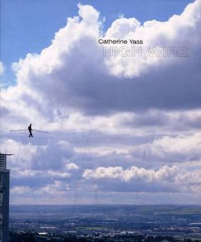 Hardcover Catherine Yass: High Wire Book
