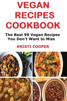 Paperback Vegan Recipes Cookbook: The Best 99 Vegan Recipes You Don't Want to Miss Book