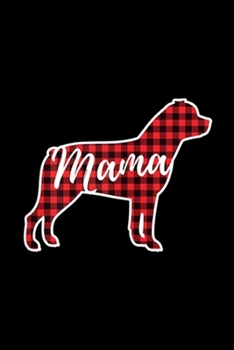 Paperback Mama: Womens Red Plaid Mama Rottweiler Dog Mom Journal/Notebook Blank Lined Ruled 6x9 100 Pages Book