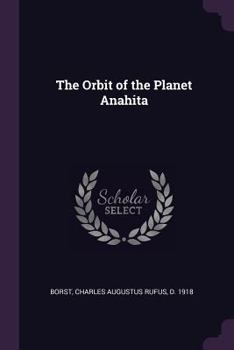 Paperback The Orbit of the Planet Anahita Book
