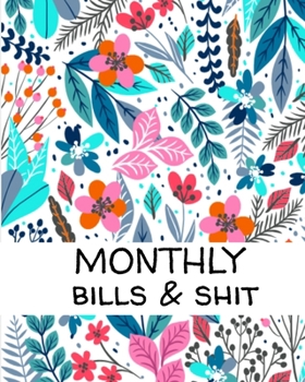 Paperback Monthly Bills & Shit: Budget Planner Organizer. Bill organizer budget planning book. Yearly Monthly budget planner with Weekly and Daily Exp Book