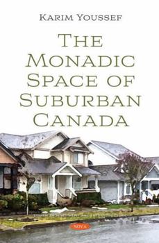 Paperback The Monadic Space of Suburban Canada Book