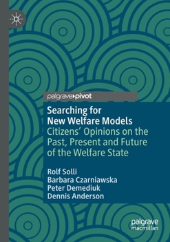 Paperback Searching for New Welfare Models: Citizens' Opinions on the Past, Present and Future of the Welfare State Book