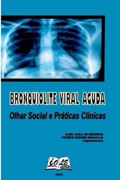 Paperback Bronquiolite Viral Aguda: Olhar Social E Práticas Clínicas [Portuguese] Book