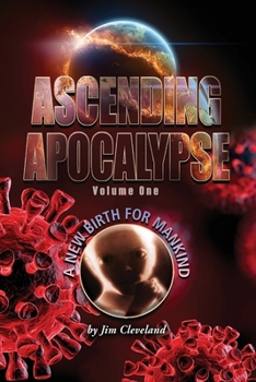 Paperback Ascending Apocalypse: A New Birth for Mankind Book