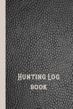 Paperback Hunting Log Book: 6 X 9 Compact Pocket Book for the Hunting Enthusiast, Gamekeeper and Professional Stalker - Book