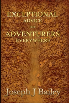 Paperback Exceptional Advice for Adventurers Everywhere: The Complete Series Book