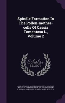 Spindle Formation In The Pollen-mother-cells Of Cassia Tomentosa L., Volume 2