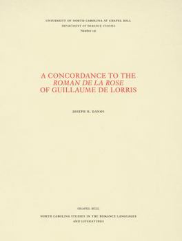 A Concordance to the Roman de la Rose of Guillaume de Lorris