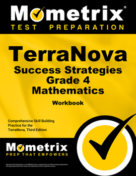 Paperback Terranova Success Strategies Grade 4 Mathematics Workbook: Comprehensive Skill Building Practice for the Terranova, Third Edition Book
