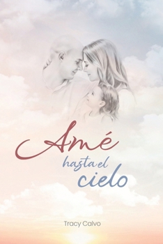 Paperback Amé hasta el cielo [Spanish] Book