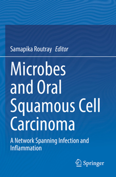 Paperback Microbes and Oral Squamous Cell Carcinoma: A Network Spanning Infection and Inflammation Book