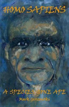 Paperback Homo Sapiens: A Species Gone Ape Book
