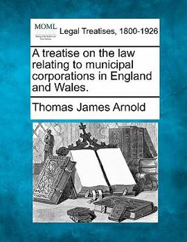 Paperback A treatise on the law relating to municipal corporations in England and Wales. Book