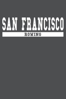 Paperback San Francisco Rowing: American Campus Sport Lined Journal Notebook Book