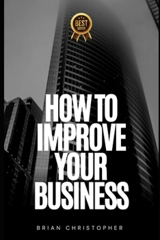 Paperback How To Improve Your Business Book