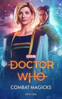 Doctor Who: Combat Magicks: 13th Doctor Novelisation - Book #66 of the Doctor Who: New Series Adventures