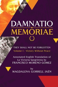 Paperback Damnatio Memoriae - VOLUME I: Victory Without Peace: They Shall Not Be Forgotten Book