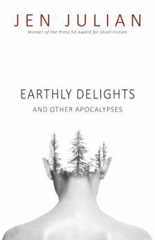 Earthly Delights and Other Apocalypses