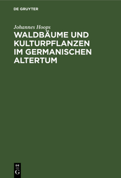 Hardcover Waldbäume Und Kulturpflanzen Im Germanischen Altertum [German] Book