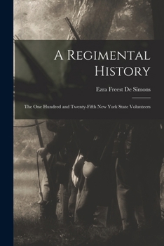 Paperback A Regimental History: The One Hundred and Twenty-Fifth New York State Volunteers Book