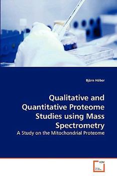 Paperback Qualitative and Quantitative Proteome Studies using Mass Spectrometry Book