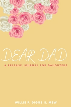 Paperback Dear Dad: A Release Journal For Daughters Book
