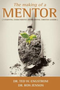 Paperback The Making of a Mentor: 9 Essential Characteristics of Influential Christian Leaders Book