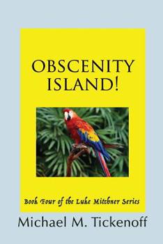 Paperback Obscenity Island!: Book Four of The Luke Mitchner Series Book