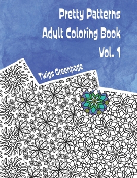 Paperback Pretty Patterns Adult Coloring Book Vol. 1: 26 images of stress relieving patterns to color Book