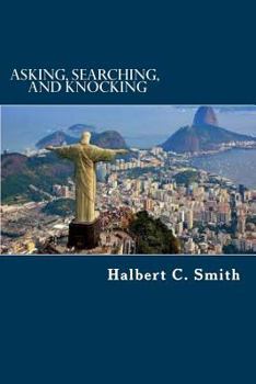 Paperback Asking, Searching, and Knocking: An Analytical Approach to Finding Faith Book