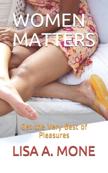 Paperback Women Matters: Get the Very Best of Pleasures Book