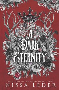 A Dark Eternity - Book #4 of the Whims of Fae