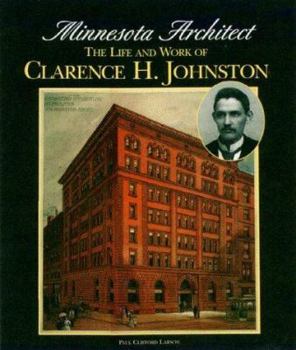 Hardcover Minnesota Architect: The Life and Work of Clarence H. Johnston Book