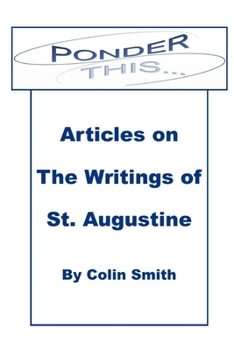 Paperback Ponder This: Articles on The Writings of St Augustine Book