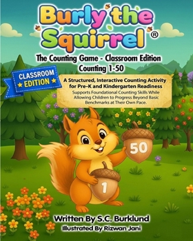 Burly the Squirrel: Classroom Edition Counting 1-50 (Burly the Squirrel: The Counting Game)