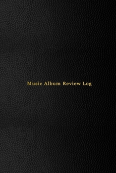 Paperback Music Album Review Log: Musical song and album rating and recording logbook - Track, rate and reflect on music albums you listen to - Professi Book