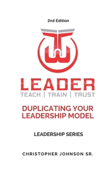 Paperback The 3T Leader: Duplicating Your Leadership Model Book