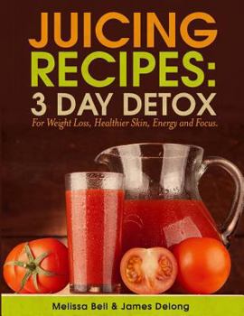 Paperback Juicing Recipes; 3 Day Detox For Weight Loss Book