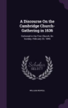 A Discourse on the Cambridge Church-Gathering in 1636;