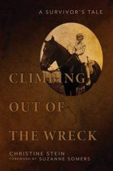 Hardcover Climbing Out of the Wreck: A Survivor's Tale Book