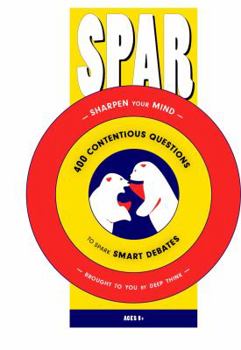 Spar : 400+ Contentious Questions to Spark Smart Debates