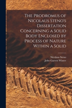 Paperback The Prodromus of Nicolaus Steno's Dissertation Concerning a Solid Body Enclosed by Process of Nature Within a Solid Book