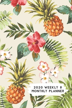 Paperback 2020 Weekly & Monthly Planner: Pineapple Hibiscus Flower & Palm Leaves Themed Calendar & Journal Book