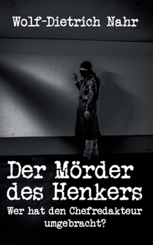 Paperback Der Mörder des Henkers: Wer hat den Chefredakteur umgebracht? (German Edition) [German] Book